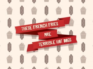  These French Fries Are Terrible Hot Dogs