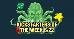 Kickstarters of the Week 6/22