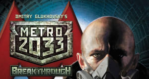 Metro 2033: Breakthrough