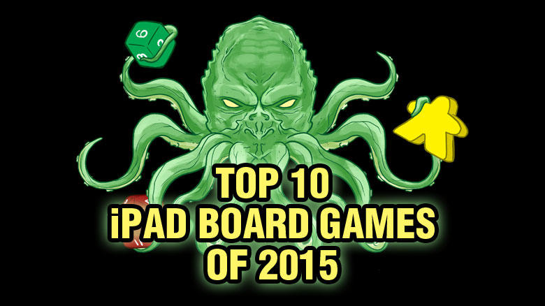 Top Ten iPad Board Games of 2015