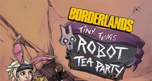 Tiny Tina's Robot Tea Party