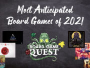 Most Anticipated Board Games of 2021