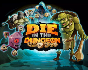 Die in the Dungeon