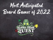 Most Anticipated Board Games of 2022