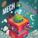 Mech a Dream