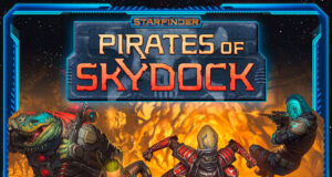 Starfinder: Pirates of Skydock