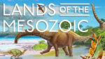 Lands of the Mesozoic